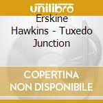 Erskine Hawkins - Tuxedo Junction cd