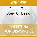Peep - The Joey Of Being cd