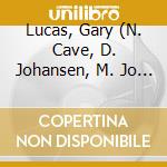 Lucas, Gary (N. Cave, D. Johansen, M. Jo - Improve The Shining Hour cd musicale di Gary Lucas