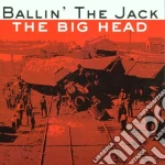 Ballin' The Jack - The Big Head cd