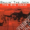 Ballin' The Jack - The Big Head cd