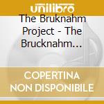 The Bruknahm Project - The Brucknahm Project cd