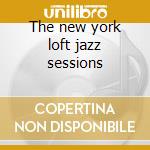 The new york loft jazz sessions cd