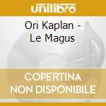 Ori Kaplan - Le Magus cd