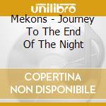 Mekons - Journey To The End Of The Night cd