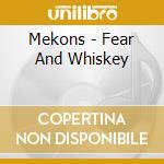 Mekons - Fear And Whiskey cd