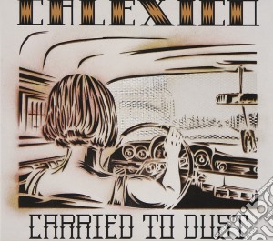 Calexico - Carried To Dust cd musicale di Calexico