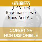 (LP Vinile) Rapeman - Two Nuns And A Pack Mule lp vinile di Rapeman