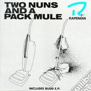 Rapeman - Two Nuns And A Pack Mule cd musicale di Rapeman