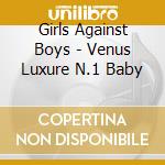 Girls Against Boys - Venus Luxure N.1 Baby cd