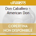 Don Caballero - American Don cd musicale di Don Caballero
