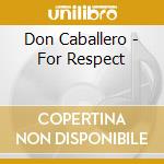 Don Caballero - For Respect cd musicale di Don Caballero