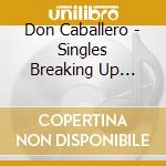 Don Caballero - Singles Breaking Up Vol.1 cd