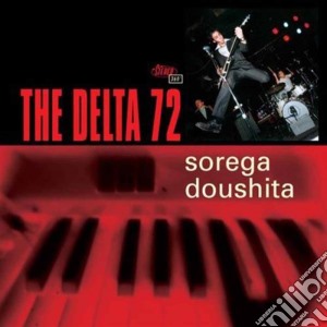 Delta 72 - Sorega Doushita cd musicale di Delta 72