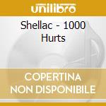 Shellac - 1000 Hurts cd musicale di SHELLAC