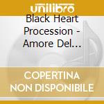 Black Heart Procession - Amore Del Tropico cd musicale di BLACK HEART PROCESSION