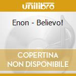 Enon - Believo! cd musicale di ENON