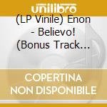 (LP Vinile) Enon - Believo! (Bonus Track Version) lp vinile