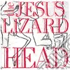 Jesus Lizard (The) - Head / Pure (Remastered) cd