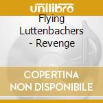 Flying Luttenbachers - Revenge cd