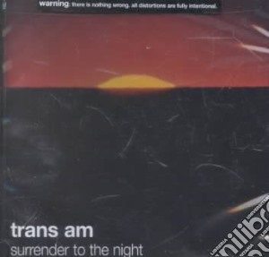 Trans Am - Surrender To The Night cd musicale di Am Trans