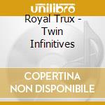 Royal Trux - Twin Infinitives cd
