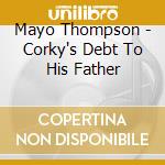 Mayo Thompson - Corky's Debt To His Father cd