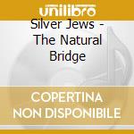 Silver Jews - The Natural Bridge cd musicale di Silver Jews