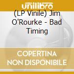 (LP Vinile) Jim O'Rourke - Bad Timing vinile