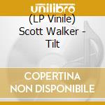 (LP Vinile) Scott Walker - Tilt lp vinile di Scott Walker