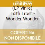 (LP Vinile) Edith Frost - Wonder Wonder vinile