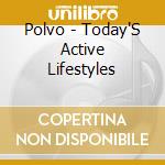 Polvo - Today'S Active Lifestyles cd