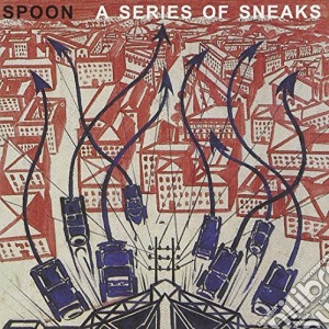 Spoon - Series Of Sneaks cd musicale di Spoon