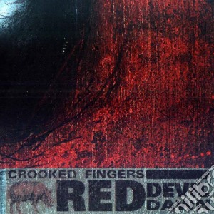 Crooked Fingers - Red Devil Dawn cd musicale di Crooked Fingers