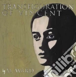 Ward M - Transfiguration Of Vincent cd