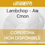 Lambchop - Aw Cmon cd musicale di Lambchop