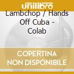 Lambchop / Hands Off Cuba - Colab cd musicale di Lambchop / Hands Off Cuba