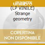 (LP VINILE) Strange geometry cd