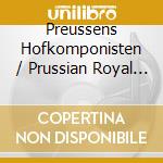 Preussens Hofkomponisten / Prussian Royal Court Composers: Quantz, Bach, Graun, Friedrich II cd musicale