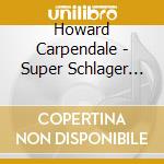 Howard Carpendale - Super Schlager Sommer (1991) cd