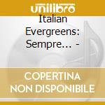 Italian Evergreens: Sempre... - cd