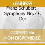 Franz Schubert - Symphony No.7 C Dur cd