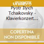 Pyotr Ilyich Tchaikovsky - Klavierkonzert Nr 1 - 1812 Overture cd
