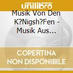Musik Von Den K?Nigsh?Fen - Musik Aus Italienischen F?Rstenh?Fen cd