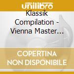 Klassik Compilation - Vienna Master Series (Pilz Digital Classic) cd musicale di Klassik Compilation