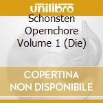 Schonsten Opernchore Volume 1 (Die) cd