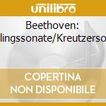Beethoven: Fruhlingssonate/Kreutzersonate cd
