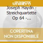 Joseph Haydn - Streichquartette Op 64 - 1 - 3 cd musicale di Joseph Haydn