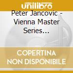 Peter Jancovic - Vienna Master Series Wolfgang Amadeus Mo cd musicale di Peter Jancovic