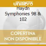 Haydn Symphonies 98 & 102 cd